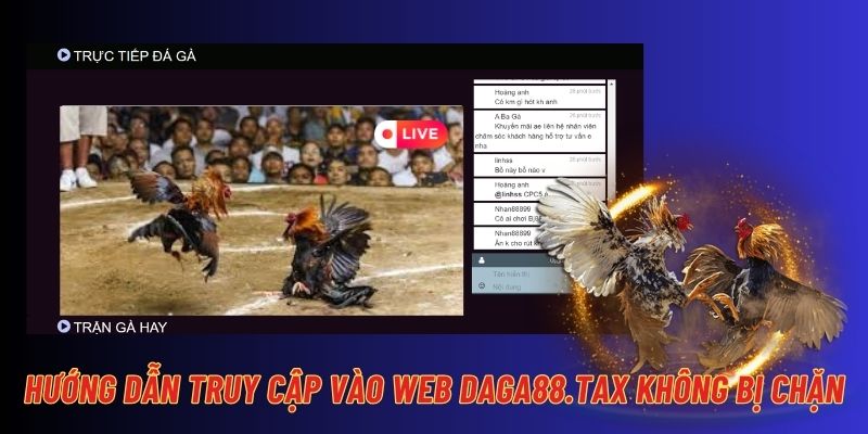 Hướng dẫn truy cập vào web Daga88.tax không bị chặn